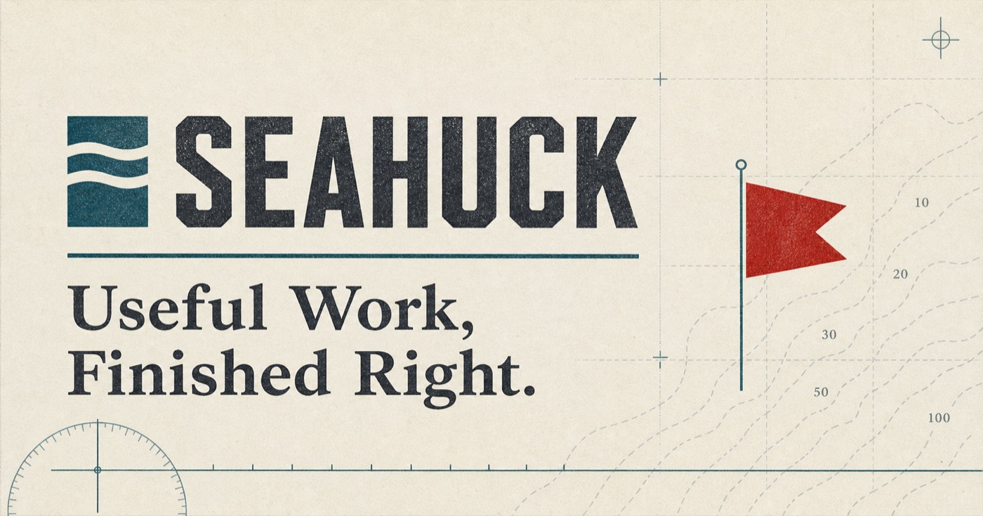 Seahuck: Useful Work, Finished Right